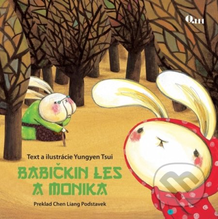 Kniha: Babičkin les a Monika (Yungyen Tsui). Q111, 2020 Kniha: Babičkin les a Monika (Yungyen Tsui). Q111, 2020