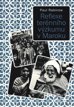 Kniha: Reflexe terénního výzkumu v Maroku (Paul Rabinow). Malvern, 2020 Kniha: Reflexe terénního výzkumu v Maroku (Paul Rabinow). Malvern, 2020