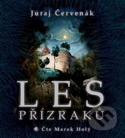 Audiokniha: Les přízraků (Juraj Červenák). Argo, 2020 Audiokniha: Les přízraků (Juraj Červenák). Argo, 2020