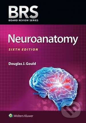 Kniha: BRS: Neuroanatomy (Douglas J. Gould). Wolters Kluwer Health, 2019 Kniha: BRS: Neuroanatomy (Douglas J. Gould). Wolters Kluwer Health, 2019