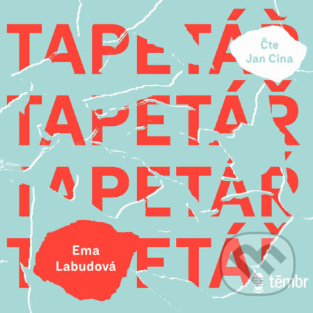 Audiokniha: Tapetář (Ema Labudová). Témbr, 2020 Audiokniha: Tapetář (Ema Labudová). Témbr, 2020