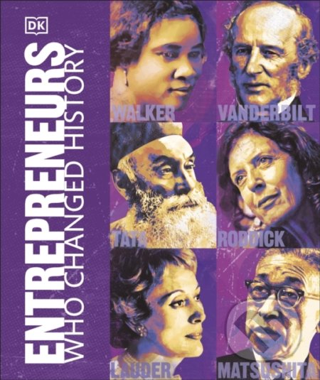 Kniha: Entrepreneurs Who Changed History (Dorling Kindersley). Dorling Kindersley, 2020 Kniha: Entrepreneurs Who Changed History (Dorling Kindersley). Dorling Kindersley, 2020