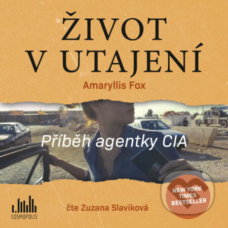 Audiokniha: Život v utajení (Amaryllis Fox). Cosmopolis, 2020 Audiokniha: Život v utajení (Amaryllis Fox). Cosmopolis, 2020