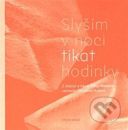 Kniha: Slyším v noci tikat hodinky (Štěpánka Ryšavá). Cesta domů, 2020 Kniha: Slyším v noci tikat hodinky (Štěpánka Ryšavá). Cesta domů, 2020