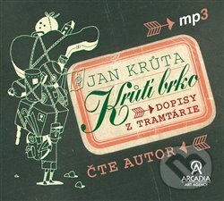 Audiokniha: Krůtí brko - Dopisy z Tramtárie (Jan Krůta). Arcadia Art Agency, 2020 Audiokniha: Krůtí brko - Dopisy z Tramtárie (Jan Krůta). Arcadia Art Agency, 2020