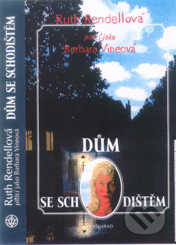 Kniha: Dům se schodištěm (Ruth Rendell). Vyšehrad, 2001 Kniha: Dům se schodištěm (Ruth Rendell). Vyšehrad, 2001