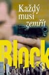 Kniha: Každý musí zemřít (Lawrence Block). Vyšehrad, 2001 Kniha: Každý musí zemřít (Lawrence Block). Vyšehrad, 2001