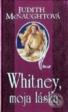 Kniha: Whitney, moja láska (Judith McNaughtová). Ikar, 2001 Kniha: Whitney, moja láska (Judith McNaughtová). Ikar, 2001