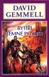 Kniha: Rytíři temné pověsti (David Gemmell). Návrat, 1999 Kniha: Rytíři temné pověsti (David Gemmell). Návrat, 1999