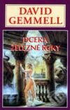 Kniha: Dcera Železné ruky (David Gemmell). Návrat, 1999 Kniha: Dcera Železné ruky (David Gemmell). Návrat, 1999