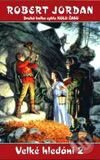 Kniha: Velké hledání (Robert Jordan). Návrat, 1998 Kniha: Velké hledání (Robert Jordan). Návrat, 1998