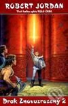 Kniha: Drak Znovuzrozený-2 (Robert Jordan). Návrat, 1999 Kniha: Drak Znovuzrozený-2 (Robert Jordan). Návrat, 1999