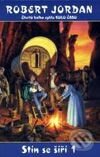 Kniha: Stín se šíří-1 (Robert Jordan). Návrat, 1999 Kniha: Stín se šíří-1 (Robert Jordan). Návrat, 1999