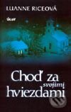 Kniha: Choď za svojimi hviezdami (Luanne Riceová). Ikar, 2001 Kniha: Choď za svojimi hviezdami (Luanne Riceová). Ikar, 2001