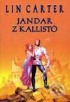 Kniha: Jandar z Kallistó (Lin Carter). Návrat, 2001 Kniha: Jandar z Kallistó (Lin Carter). Návrat, 2001