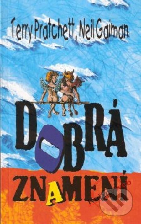 Kniha: Dobrá znamení (Neil Gaiman a Terry Pratchett), 1997 Kniha: Dobrá znamení (Neil Gaiman a Terry Pratchett), 1997