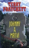 Kniha: Johny a mrtví (Terry Pratchett). Talpress Kniha: Johny a mrtví (Terry Pratchett). Talpress
