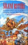 Kniha: Šílení rytíři (Jerome K. Jerome, P.S. Beagle, Ray Bradbury, Terry Pratchett a Woody Allen). Talpress Kniha: Šílení rytíři (Jerome K. Jerome, P.S. Beagle, Ray Bradbury, Terry Pratchett a Woody Allen). Talpress