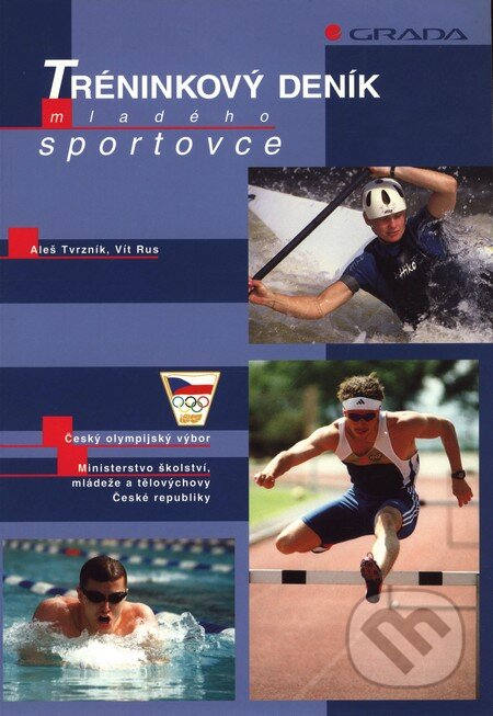 Kniha: Tréninkový deník mladého sportovce (Aleš Tvrzník a Vít Rus). Grada, 2001 Kniha: Tréninkový deník mladého sportovce (Aleš Tvrzník a Vít Rus). Grada, 2001