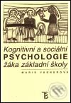 Kniha: Kognitivní a sociální psychologie žáka základní školy (Marie Vágnerová). Karolinum, 2001 Kniha: Kognitivní a sociální psychologie žáka základní školy (Marie Vágnerová). Karolinum, 2001