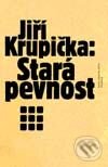 Kniha: Stará pevnost (Jiří Krupička). Paseka, 2001 Kniha: Stará pevnost (Jiří Krupička). Paseka, 2001