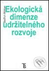 Kniha: Ekologická dimenze udržitelného rozvoje (Bedřich Moldan). Karolinum, 2001 Kniha: Ekologická dimenze udržitelného rozvoje (Bedřich Moldan). Karolinum, 2001