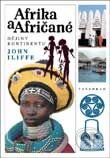 Kniha: Afrika a Afričané - Historie kontinentu (John Illiffe). Vyšehrad, 2001 Kniha: Afrika a Afričané - Historie kontinentu (John Illiffe). Vyšehrad, 2001