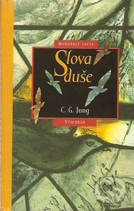 Kniha: Slova duše (Carl Gustav Jung). Vyšehrad, 2001 Kniha: Slova duše (Carl Gustav Jung). Vyšehrad, 2001