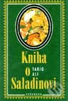 Kniha: Kniha o Saladinovi (Tariq Ali). Vyšehrad, 2001 Kniha: Kniha o Saladinovi (Tariq Ali). Vyšehrad, 2001