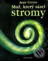 Kniha: Muž, který sázel stromy (Jean Giono). Vyšehrad, 2001 Kniha: Muž, který sázel stromy (Jean Giono). Vyšehrad, 2001