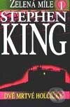 Kniha: Zelená míle 1 - Dvě mrtvé holčičky (Stephen King). BETA - Dobrovský, 1997 Kniha: Zelená míle 1 - Dvě mrtvé holčičky (Stephen King). BETA - Dobrovský, 1997