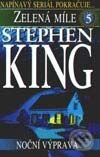 Kniha: Zelená míle 5 - Noční výprava (Stephen King). BETA - Dobrovský Kniha: Zelená míle 5 - Noční výprava (Stephen King). BETA - Dobrovský