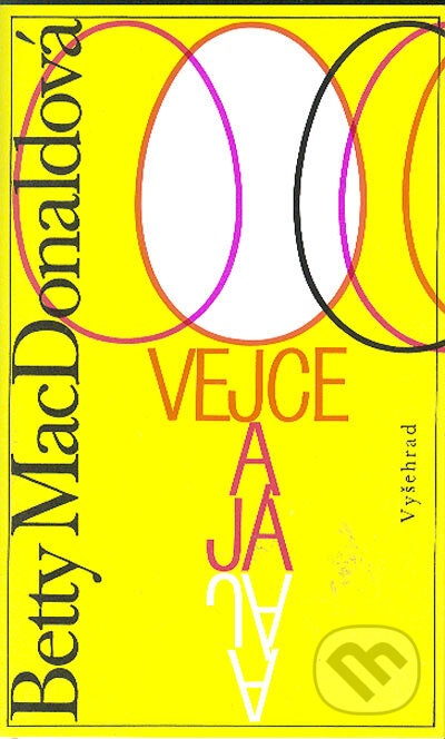 Kniha: Vejce a já (Betty MacDonald). Vyšehrad, 2004 Kniha: Vejce a já (Betty MacDonald). Vyšehrad, 2004