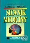 Slovensko-nemecký slovník medicíny - mame zive ako 8652 - Daniel Čierny, Mária Čierna, Ladislav Čierny, VEDA, 1997