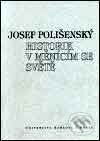 Historik v měnícím se světě - Josef Polišenský, Karolinum, 2001