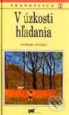 Kniha: V úzkosti hľadania (Dominik Tatarka). Tranoscius, 1997 Kniha: V úzkosti hľadania (Dominik Tatarka). Tranoscius, 1997