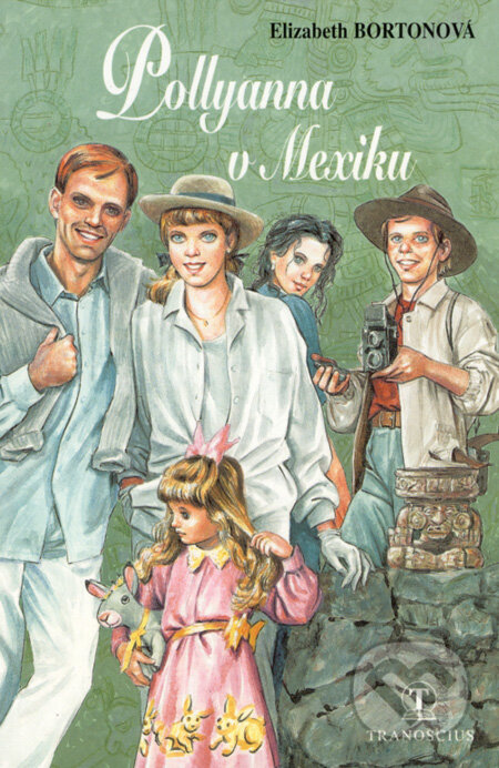 Kniha: Pollyanna v Mexiku (Elizabeth Borton). Tranoscius, 1996 Kniha: Pollyanna v Mexiku (Elizabeth Borton). Tranoscius, 1996