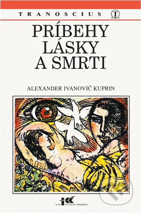Kniha: Príbehy lásky a smrti (Alexander Ivanovič Kuprin). Tranoscius Kniha: Príbehy lásky a smrti (Alexander Ivanovič Kuprin). Tranoscius