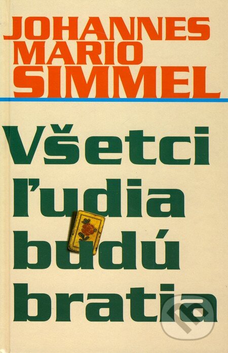 Kniha: Všetci ľudia budú bratia (Johannes Mario Simmel). Slovenský spisovateľ, 2001 Kniha: Všetci ľudia budú bratia (Johannes Mario Simmel). Slovenský spisovateľ, 2001