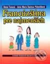 Kniha: Francúzština pre najmenších (Alena Tionová a Anne-Marie Ducreux-Páleníčková). SPN - Mladé letá, 1993 Kniha: Francúzština pre najmenších (Alena Tionová a Anne-Marie Ducreux-Páleníčková). SPN - Mladé letá, 1993