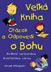 Kniha: Veľká kniha otázok a odpovedí o Bohu (Sinclair B. Ferguson). Návrat domů, 2001 Kniha: Veľká kniha otázok a odpovedí o Bohu (Sinclair B. Ferguson). Návrat domů, 2001