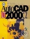 Kniha: AutoCAD LT 2000 CZ - Podrobná příručka (Jan Liška a Jaroslav Schwarz). Computer Press, 1999 Kniha: AutoCAD LT 2000 CZ - Podrobná příručka (Jan Liška a Jaroslav Schwarz). Computer Press, 1999
