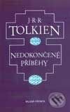 Kniha: Nedokončené příběhy (J.R.R. Tolkien). Mladá fronta Kniha: Nedokončené příběhy (J.R.R. Tolkien). Mladá fronta