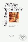 Kniha: Příběhy o důvěře (Elie Wiesel). Portál, 2001 Kniha: Příběhy o důvěře (Elie Wiesel). Portál, 2001