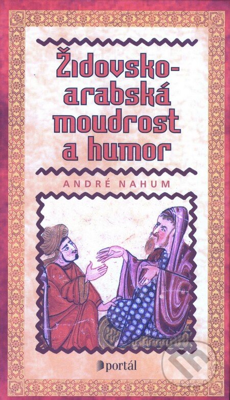 Židovsko-arabská moudrost a humor - André Nahum, Portál, 2001