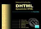 Referenční příručka DHTML - Pavel Mikle, UNIS publishing, 2001