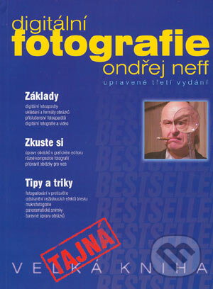 Kniha: Tajná kniha digitální fotografie (Ondřej Neff). Mobil Media, 2001 Kniha: Tajná kniha digitální fotografie (Ondřej Neff). Mobil Media, 2001