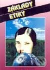 Kniha: Základy etiky (Jana Miedzgová). Slovenské pedagogické nakladateľstvo - Mladé letá, 1998 Kniha: Základy etiky (Jana Miedzgová). Slovenské pedagogické nakladateľstvo - Mladé letá, 1998