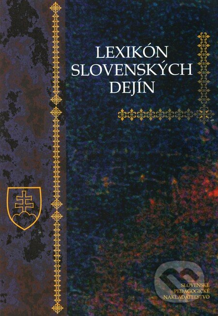 Kniha: Lexikón slovenských dejín (Dušan Škvarna a kolektív). Slovenské pedagogické nakladateľstvo - Mladé letá, 2006 Kniha: Lexikón slovenských dejín (Dušan Škvarna a kolektív). Slovenské pedagogické nakladateľstvo - Mladé letá, 2006