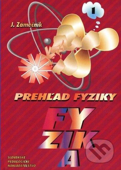 Kniha: Prehľad fyziky - 1. časť (Autorský kolektív). Slovenské pedagogické nakladateľstvo - Mladé letá, 2000 Kniha: Prehľad fyziky - 1. časť (Autorský kolektív). Slovenské pedagogické nakladateľstvo - Mladé letá, 2000
